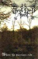 Great Vast Forest : Where the Warriors Ride... Great Vast Forest : Where the Warriors Ride...